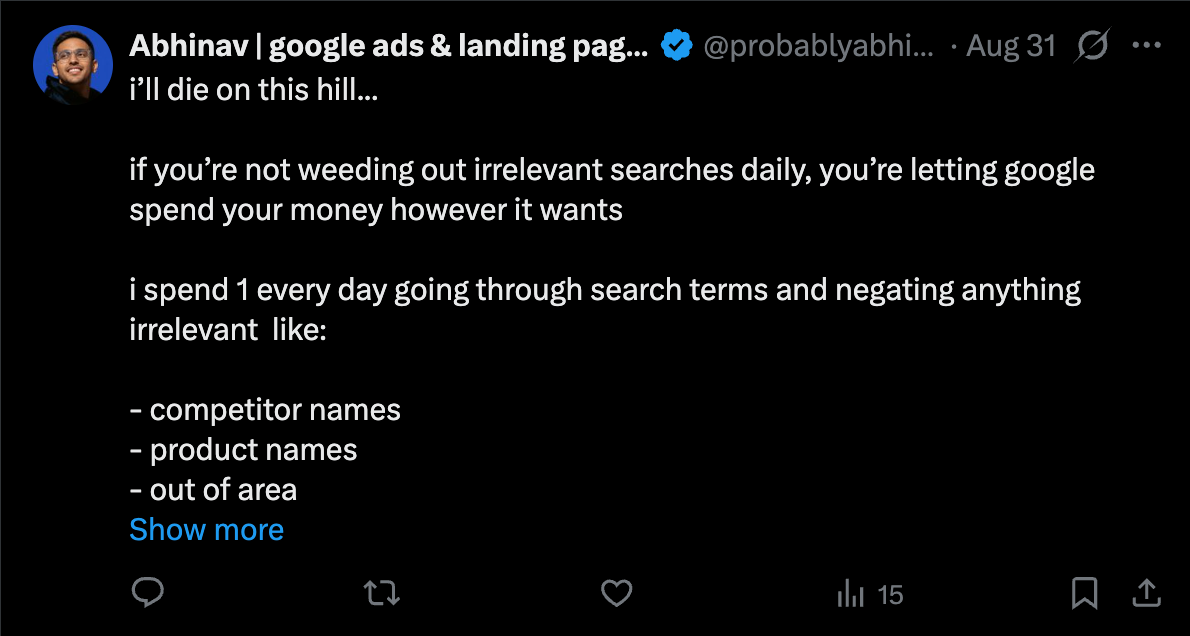 Tweet from Abhinav: if you're not weeding out irrelevant searches daily, you're letting Google spend your money however it wants